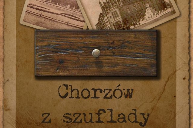 Chorzów z szuflady