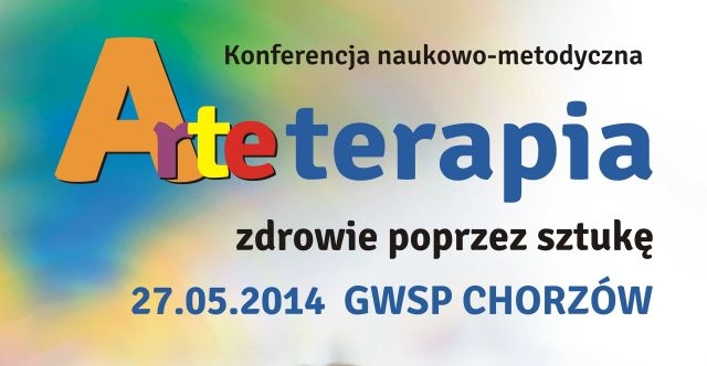 Arteterapia – do zdrowia poprzez sztukę - konferencja w chorzowskiej GWSP